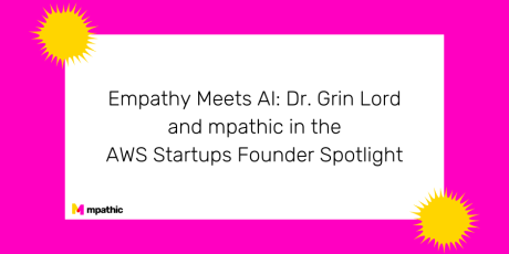 Empathy Meets AI: Dr. Grin Lord and mpathic in the AWS Startups Founder Spotlight